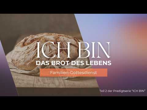 Ich bin das Brot des Lebens I Chris Neumann I Familiengottesdienst