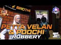Poochi Atrocities Funny Robbery Petta Velan And Poochi Poochi Thug Life Moments Police Chase