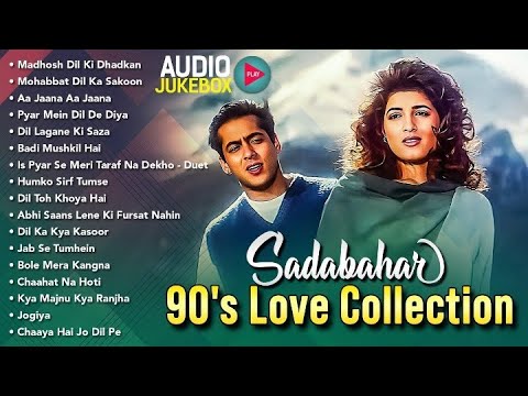 Sadabahar 90's Love Hits | Bollywood Romance Songs | Romantic Songs Jukebox | Madhosh Dil Ki Dhadkan