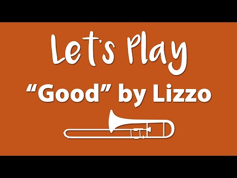 Let's Play "Good" by Lizzo - Trombone