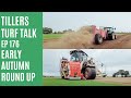 Early Autumn Round Up | Tillers Turf Talk 176