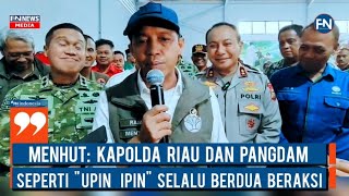 Menhut: Kapolda Riau dan Pangdam Seperti Upin Ipin Selalu Berdua Beraksi
