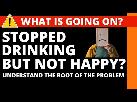 Stopped Drinking Alcohol But Not Feeling Happy? Still sad after becoming sober?