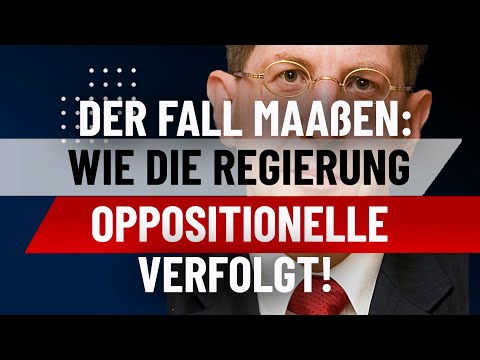 Der Fall Maaßen: Wie die Regierung Oppositionelle verfolgt.