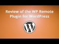 Review Of The WP Remote Plugin For WordPress