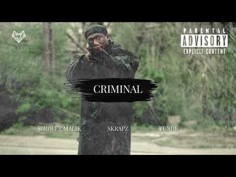 Skrapz feat. Shower Malik & Tunde - Criminal (Remix)