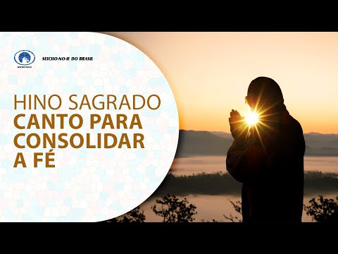 Canto Para Consolidar A Fé - Seicho-no-ie