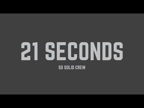 So Solid Crew - 21 Seconds (Lyrics)