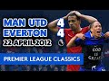 INSANE GAME! MAN UNITED 4-4 EVERTON | PL CLASSICS: 22 APRIL 2012