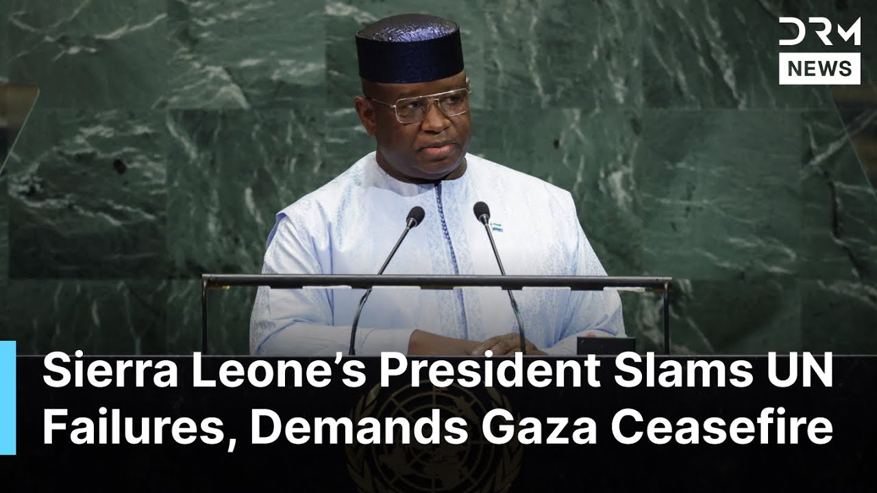 FULL ADDRESS (video): Sierra Leone’s Warns of UN Paralysis, Urges Ceasefire in Gaza, Ukraine & Sudan