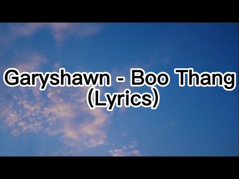 Garyshawn - Boo Thang (Lyrics)