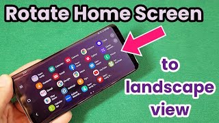 how to enable rotate to landscape mode for home screen on Samsung Galaxy S9 or S9 plus