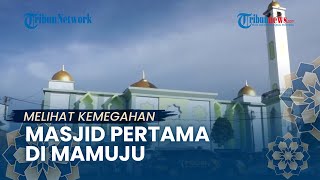JEJAK ISLAM: Masjid Jami Nurul Muttahidah, Masjid Pertama di Mamuju