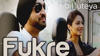 Fukre - Video Song  Jihne Mera Dil Luteya  Diljit 