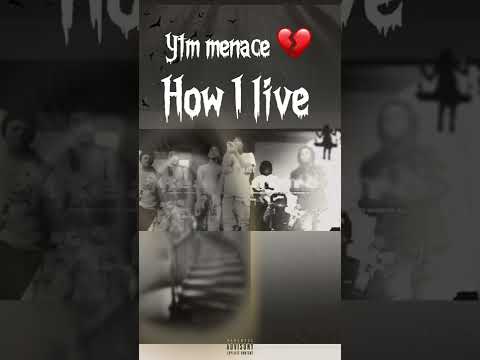 Ytm menace  - How I live #LongLiveMenace