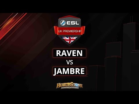 [HS] Raven vs Jambre - Group Stage - Week 6 - ESL UK Premiership