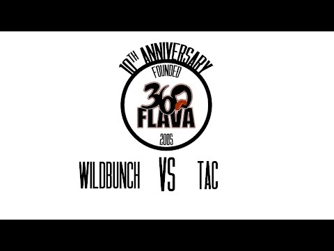 Wildbunch VS TAC • Top 8 • 360 Flava 10th Anniversary