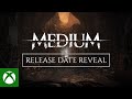 The Medium - Release Date Reveal