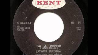 Lowell Fulsom - I'm A Drifter (Kent)