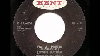 Lowell Fulsom - I'm A Drifter (Kent)