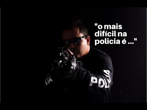 A pior coisa na policia é ...