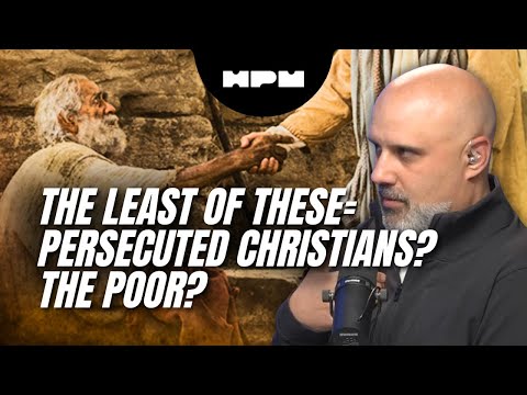 Who Counts as “The Least of These?” | Matthew 25 Explained
