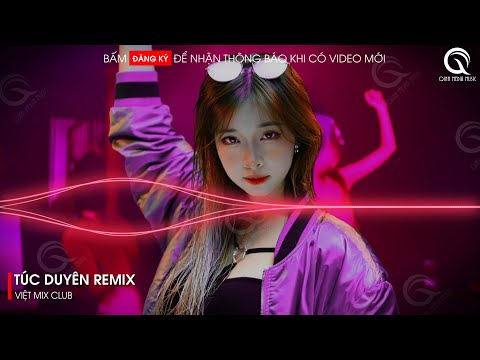 Túc Duyên Remix - (Ver Hot TikTok) - Em Không Phấn Không Son Cũng Không Ngọc Ngà Remix TikTok