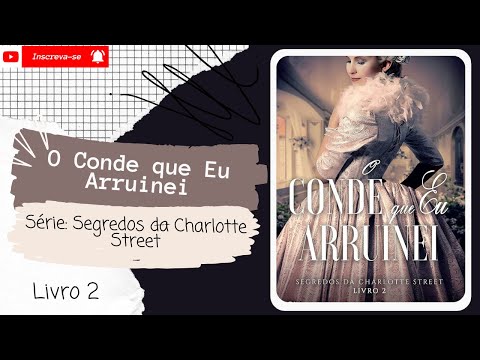 O Conde Que Eu Arruinei 🥰💕 Série: Segredos da Charlotte Street´- Livro 2