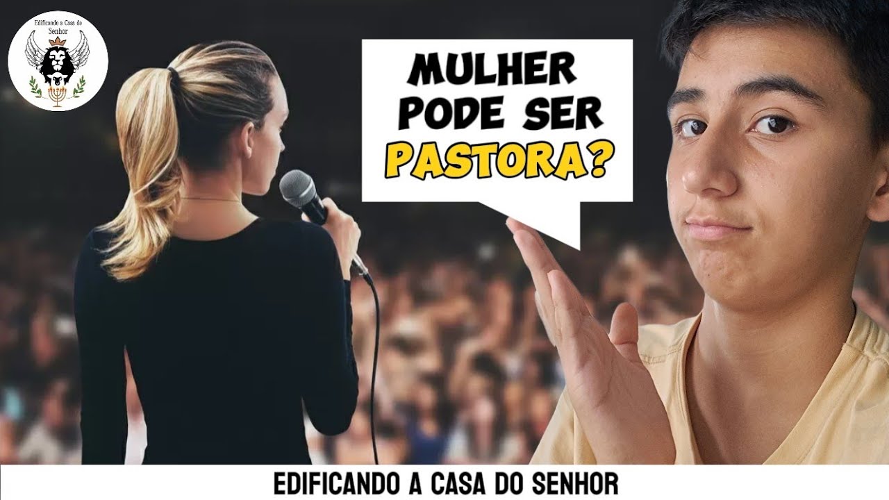 QUAL O PAPEL DA MULHER SEGUNDO A BÍBLIA? Ela pode ser PASTORA?