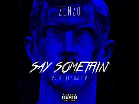 De Zenzo - Say Somethin'
