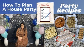 How To Plan and Host A House Party | Party Food Recipes, How To Stay Organized! Indian Mom In Canada