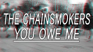 Download lagu You Owe Me - The Chainsmokers (Lyrics) mp3