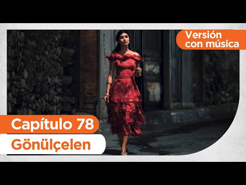 Convirtiéndose en Una Dama | Gonulcelen - Capítulo 78 | Versión con Música