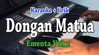 Download lagu DONGAN MATUA [KARAOKE] EMENTA VOICE mp3