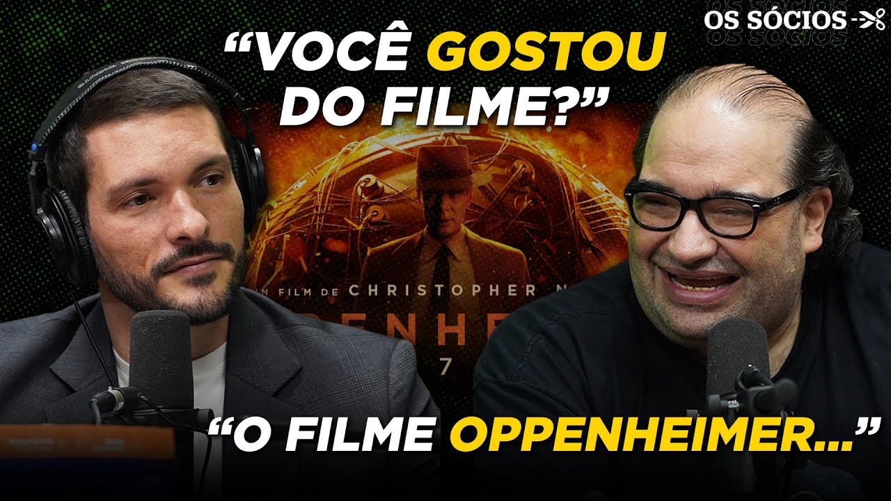 OPINIÃO SINCERA DE SÉRGIO SACANI SOBRE OPPENHEIMER | Os Sócios 155