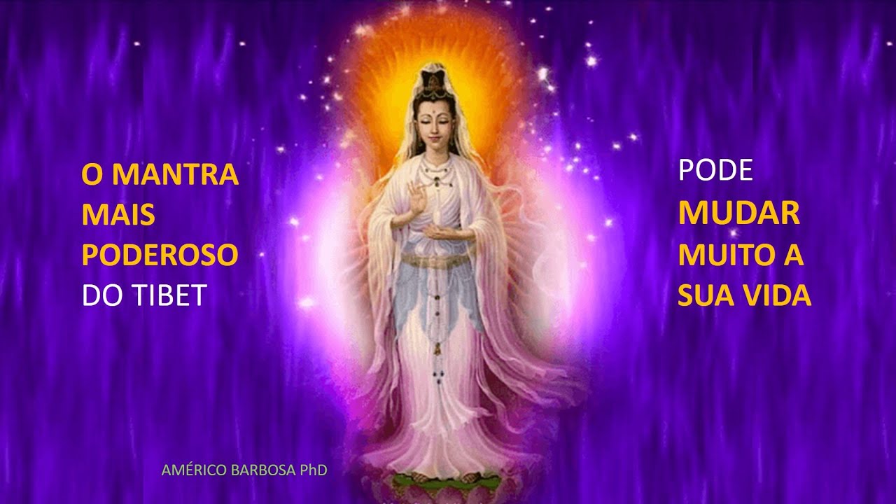 O MANTRA MAIS PODEROSO DO TIBET PODE MUDAR MUITO A SUA VIDA