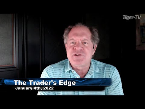 January 4th, The Trader's Edge with Steve Rhodes on TFNN - 2022