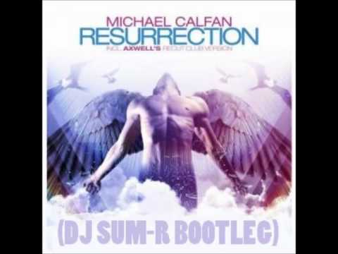 Michael Calfan vs. Dirty South - Walking on Resurrection (DJ Sum-R Bootleg)