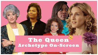The Queen Archetype On-Screen: Why this Bold Leader Endures (Part 1 of 4)