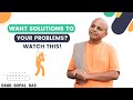Want Solutions To Your Problems Watch This Gaur Gopal Das