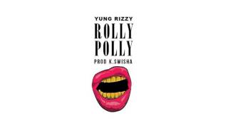 Royce Rizzy - Rolly Polly [Prod. By K.Swisha]