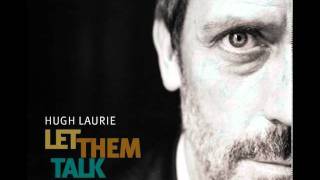 Hugh Laurie - Tipitana [HQ] (Let Them Talk album)