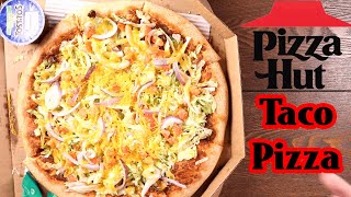 Taco Pizza From Pizza Hut - It's Still Available!