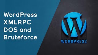 WordPress XMLRPC Attacks - DOS and Brute Forcing L