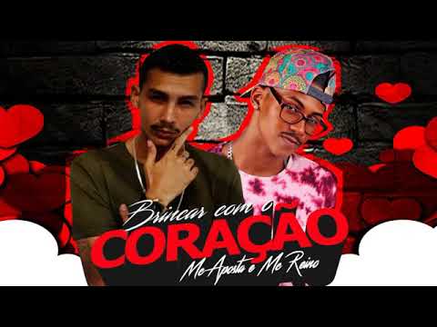 MC REINO E MC APOSTA - BRICAR COM O CORAÇÃO - MÚSICA NOVA