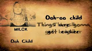MILCK - Ooh Child [Lyrics on screen]