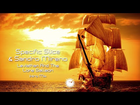 Specific Slice & Sandro Mireno - Leviathan And The Lone Galleon (Intro Mix)