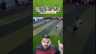 ELE PENSOU QUE O ÁRBITRO NÃO TINHA VISTO #futebol #football #futbol #futeball