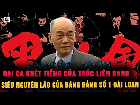 Chu Dung : Siêu Nguyên Lão Của Trúc Liên Bang - Ông Trùm Khét Tiếng Xã Hội Đen | MÊ KỲ ÁN