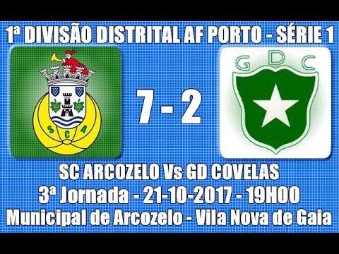 Distrital AF Porto 1ª Div. Série 1 - 3ª Jorn. "SC Arcozelo Vs GD Covelas" 2017/18